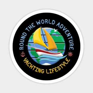 Yachting Lifestyle - Round The Globe Sailing Adventure Magnet